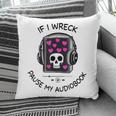 If I Wreck Pause My Audiobook Lover Reader Book-Club Women Pillowcase