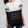 My Book Boyfriend Would Never Dark Romance Pillowcase