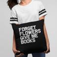 Book Lover Forget Flowers Give Me Books Pillowcase