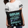 Bruh Did You Even Return Your Books Librarian Library Pillowcase Bruh Did You Even Return Your Books Librarian Library Pillowcase