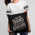 I Buy Her Books And Call Her A Good Girl Pillowcase I Buy Her Books And Call Her A Good Girl Pillowcase