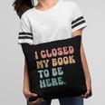 i Closed My Book To Be Here Women Men Pillowcase i Closed My Book To Be Here Women Men Pillowcase