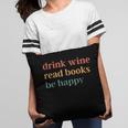 Drink Wine Read Books Be Happy Book Lover Bookish Pillowcase