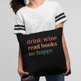 Drink Wine Read Books Be Happy Pillowcase