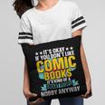 Its Okay If You Dont Like Comic Books Pillowcase
