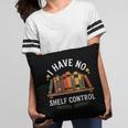 I Have No Shelf Control Book Lover Reading Humor Quote Pillowcase I Have No Shelf Control Book Lover Reading Humor Quote Pillowcase