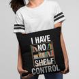 I Have No Shelf Control Read Book Reading Librarian Pillowcase I Have No Shelf Control Read Book Reading Librarian Pillowcase