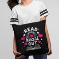 Read Your Heart Out Cute Teacher Women Book Lovers Pillowcase