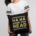 Reading Literacy Ha Ha Made You Read Book Lover Joke Pillowcase
