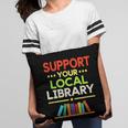 Support Your Local Library Librarian Reader Book Lover Pillowcase