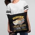 That’s What I Do Read Books I Drink Tea And I Forget Things Pillowcase