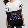 Never Underestimate Girl With A Book Women Inspiration Quote Pillowcase
