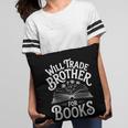 Will Trade Brother For Books Pillowcase Will Trade Brother For Books Pillowcase