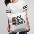 Book Lovers Im With The Banned Books For Reading Librarian Pillowcase