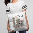 Book Lovers Bookworm Book Nerd I'm Ok Teacher School Pillowcase