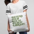 Defend Your Local Public Library For Book Lovers Pillowcase Defend Your Local Public Library For Book Lovers Pillowcase