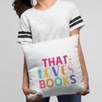 Just a Girl Who Loves Books Reader Girls Bookish Women Pillowcase