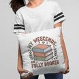 My Weekends Are Fully Booked Reading Book Lover Pillowcase My Weekends Are Fully Booked Reading Book Lover Pillowcase
