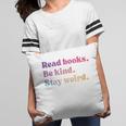 Read Books Be Kind Stay Weird Book Lover Premium Tri-Blend Pillowcase Read Books Be Kind Stay Weird Book Lover Premium Tri-Blend Pillowcase