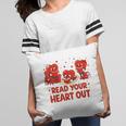 Read Your Heart Out Valentine Teacher Bookworm Lover Pillowcase Read Your Heart Out Valentine Teacher Bookworm Lover Pillowcase