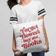 Valentine Bookish Love Quote Forget Flowers Buy Me Books Pillowcase Valentine Bookish Love Quote Forget Flowers Buy Me Books Pillowcase