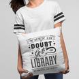 When In Doubt Go To The Library Teacher Vintage Book Lovers Pillowcase When In Doubt Go To The Library Teacher Vintage Book Lovers Pillowcase