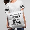 Women's When I Think About Books I Touch My Shelf Book Lover Bookish Pillowcase