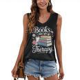 Books Are My Therapy Reading Lover Cozy Environment Women's V-Neck Tank Top Books Are My Therapy Reading Lover Cozy Environment Women's V-Neck Tank Top