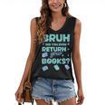 Bruh Did You Even Return Your Books Librarian Library Women's V-Neck Tank Top Bruh Did You Even Return Your Books Librarian Library Women's V-Neck Tank Top