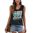 I Closed My Book To Be Here Read Readers Reader Reading Women's V-Neck Tank Top
