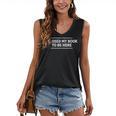 I Closed My Book To Be Here Reading Reader Librarian Women's V-Neck Tank Top I Closed My Book To Be Here Reading Reader Librarian Women's V-Neck Tank Top