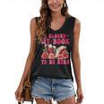I Closed My Book To Be Here Valentines Book Lover Bookish Women's V-Neck Tank Top