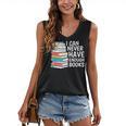 I Can Never Have Enough Books Reading Lover Bookworm Reader Women's V-Neck Tank Top