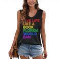 Live Life Like A Book Florida Would Ban LGBTQ Pride Equality Women's V-Neck Tank Top