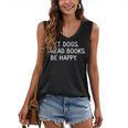Pet Dogs Read Books Be Happy Women's V-Neck Tank Top Pet Dogs Read Books Be Happy Women's V-Neck Tank Top