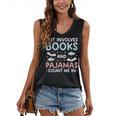 Reading Bedtime If It Involves Books And Pajamas Count Me In Women's V-Neck Tank Top
