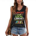 Support Your Local Library Librarian Reader Book Lover Women's V-Neck Tank Top Support Your Local Library Librarian Reader Book Lover Women's V-Neck Tank Top