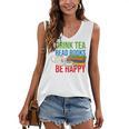 Drink Tea Read Books Be Happy Bookworm Coffee And Tea Lover Women's V-Neck Tank Top Drink Tea Read Books Be Happy Bookworm Coffee And Tea Lover Women's V-Neck Tank Top