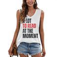 A Lot To Read At The Moment Reading Book Reader Nerd Women's V-Neck Tank Top