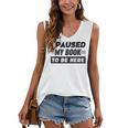 I Paused My Book To Be Here Women's V-Neck Tank Top