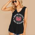 Ban The Fascists Save The Books Banned Books Free Speech Women's V-Neck Tank Top