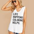 Life Happens Coloring Helps Life Happens Coloring Book Lover Women's V-Neck Tank Top
