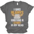 Always Writing A Story In My Head Book Writer Author Unisex Jersey T-Shirt Always Writing A Story In My Head Book Writer Author Unisex Jersey T-Shirt