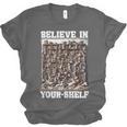 Believe In Your-Shelf Bookworm Book Shelf Reader Unisex Jersey T-Shirt Believe In Your-Shelf Bookworm Book Shelf Reader Unisex Jersey T-Shirt