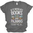 Book Lovers If It Involves Books And Pajamas Count Me In Unisex Jersey T-Shirt Book Lovers If It Involves Books And Pajamas Count Me In Unisex Jersey T-Shirt