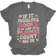 Book Pajamas For Women If It Involves Books And Pajamas Unisex Jersey T-Shirt Book Pajamas For Women If It Involves Books And Pajamas Unisex Jersey T-Shirt