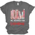 All Booked For Valentine Book Lovers Women Girl Teacher Unisex Jersey T-Shirt
