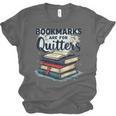 Bookmarks Are For Quitters Reading Quote Book Lover Unisex Jersey T-Shirt