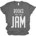 Books Are My Jam Graphic For Introverts Unisex Jersey T-Shirt