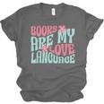 Books Are My Love Language Book Lover Reading Unisex Jersey T-Shirt